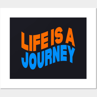 Life is a journey Posters and Art